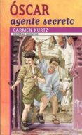 OSCAR AGENTE SECRETO de KURTZ, CARMEN 