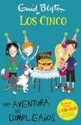 LOS CINCO :UNA AVENTURA DE CUMPLEAOS de BLYTON, ENID 