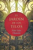 EL JARDIN DE LOS TILOS de OLAIZOLA, JOSE LUIS 
