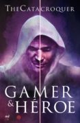GAMER & HEROE di THECATACROQUER 