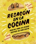 RESACON EN LA COCINA. RECETAS PARA NO MORIR DESPUES DE UNA FIESTA di CAMPBELL, JACK 