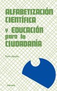 ALFABETIZACION CIENTIFICA Y EDUCACION PARA LA CIUDADANIA: UNA PRO PUESTA DE FORMACION DE PROFESORES de AGUILAR, TUSTA 