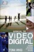 MANUAL DE VIDEO DIGITAL de ANG, TOM 