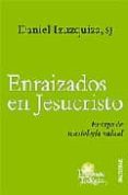 ENRAIZADOS EN JESUCRISTO de IZUZQUIZA, DANIEL 
