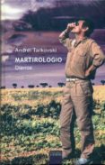 MARTIROLOGIO: DIARIOS di TARKOVSKI, ANDREI 