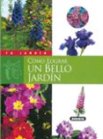 COMO LOGRAR UN BELLO JARDIN di WEBER, GABRIELLE 