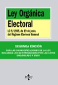 LEY ORGANICA ELECTORAL: LO 5/1985, DE 19 DE JUNIO, DEL REGIMEN EL ECTORAL GENERAL (2 ED.) di VV.AA. 