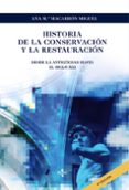 HISTORIA DE LA CONSERVACION Y LA RESTAURACION (4 ED.) de MACARRON MIGUEL, ANA MARIA 