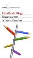 TRAVESIAS POR LA INCERTIDUMBRE de DIEGO, ESTRELLA DE 