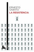 LA RESISTENCIA de SABATO, ERNESTO 