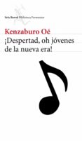 DESPERTAD, OH JOVENES DE LA NUEVA ERA! de OE, KENZABURO 