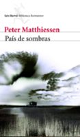 PAIS DE SOMBRAS de MATTHIESSEN, PETER 