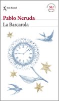 LA BARCAROLA de NERUDA, PABLO 