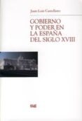 GOBIERNO Y PODER EN LA ESPAA DEL SIGLO XVIII di CASTELLANO, JUAN LUIS 