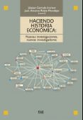 HACIENDO HISTORIA ECONOMICA: NUEVAS INVESTIGACIONES NUEVOS INVESTIGADORES di GARRUES IRURZUN, JOSEAN 