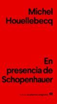 EN PRESENCIA DE SCHOPENHAUER di HOUELLEBECQ, MICHEL 