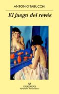 EL JUEGO DEL REVES de TABUCCHI, ANTONIO 