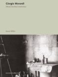 GIORGIO MORANDI: OBRAS, ESCRITOS, ENTREVISTAS di WILKIN, KAREN 