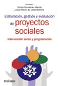 ELABORACION, GESTION  Y EVALUACION DE PROYECTOS SOCIALES: METODOLOGIA DE INTERVENCION EN TRABAJO SOCIAL (VOLUMEN I) de FERNANDEZ GARCIA, TOMAS 