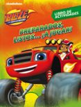 PREPARADOS, LISTOS A JUGAR! (BLAZE Y LOS MONSTER MACHINES) ACTIVIDADES di VV.AA. 