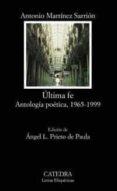 ULTIMA FE. ANTOLOGIA POETICA 1965-1999 de MARTINEZ SARRION, ANTONIO 