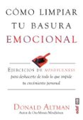 COMO LIMPIAR TU BASURA EMOCIONAL de ALTMAN, DONALD 