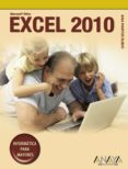 EXCEL 2010 (INFORMATICA PARA MAYORES) de MARTOS RUBIO, ANA 