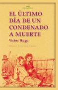 EL ULTIMO DIA DE UN CONDENADO A MUERTE de HUGO, VICTOR 