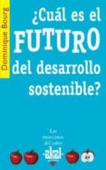 CUAL ES EL FUTURO DEL DESARROLLO SOSTENIBLE? de BOURG, DOMINIQUE 