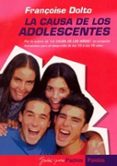 LA CAUSA DE LOS ADOLESCENTES de DOLTO, FRANÇOISE 
