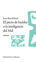 PACTO DE LUCIDEZ O LA INTELIGENCIA DEL MAL di BAUDRILLARD, JEAN 