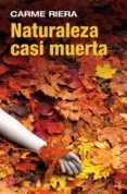 NATURALEZA CASI MUERTA de RIERA, CARME 