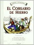EL CORSARIO DE HIERRO N 2: EN LA BOCA DEL LOBO; EL SECRETO DE LO S ESPEJOS; EL TESORO DE MARCO POLO de AMBROS  MORA, VICTOR 