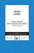 DAISY MILLER, OTRA VUELTA DE TUERCA de JAMES, HENRY 
