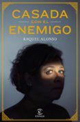 CASADA CON EL ENEMIGO de ALONSO, RAQUEL 