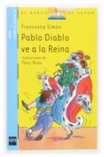 PABLO DIABLO VE A LA REINA de SIMON, FRANCESCA 