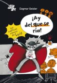 LOS CAOTICOS COMICS DE LUIS: AY DEL QUE SE RIA! de GEISLER, DAGMAR 