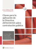 CLAVES PARA LA APLICACIN DE LA DIRECTIVA 2014/24/UE SOBRE CONTRA TACION PUBLICA di MORENO MOLINA, JOSE ANTONIO 