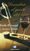 DESCUBRIR EL GUSTO DEL VINO de PEYNAUD, EMILE  BLOUIN, JACQUES 