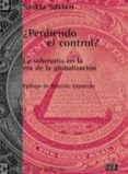 PERDIENDO EL CONTROL?: LA SOBERANIA EN LA ERA DE LA GLOBALIZACIO N de SASSEN, SASKIA 