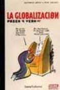 LA GLOBALIZACION: PASEN Y VEAN de LOPEZ, ALFONSO  GALVEZ, PEPE 