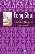 FENG SHUI: LA SALUD Y EL BIENESTAR DE TU CASA di VV.AA. 