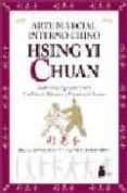 XINGYI QUAN: TEORIA, APLICACIONES, TECNICAS DE LUCHA Y ESPIRITU de SHOU-YU, LIANG  YANG, JWING-MING 