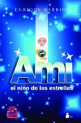 AMI EL NIO DE LAS ESTRELLAS de BARRIOS, ENRIQUE 