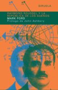 RAYMOND ROUSSEL Y LA REPUBLICA DE LOS SUEOS di FORD, MARK 