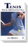 TENIS: CLAVES PARA MEJORA LAS DESTREZAS TECNICAS de BROWN, JIM 