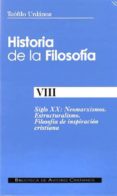 HISTORIA DE LA FILOSOFIA (T. VIII): SIGLO XX: NEOMARXISMOS, ESTRU CTURALISMO, FILOSOFIA DE INSPIRACION CRISTIANA di URDANOZ, TEOFILO 
