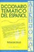 DICCIONARIO TEMATICO DEL ESPAOL de MORAL, RAFAEL DEL 