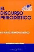 EL DISCURSO PERIODISTICO de HERNANDO CUADRADO, LUIS ALBERTO 