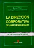 LA DIRECCION CORPORATIVA DE LOS RECURSOS HUMANOS de MARR, REINER  GARCIA ECHEVARRIA, SANTIAGO 